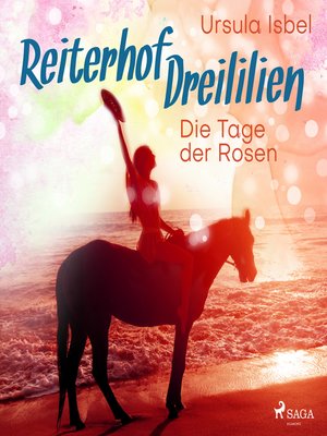 cover image of Die Tage der Rosen--Reiterhof Dreililien 2 (Ungekürzt)